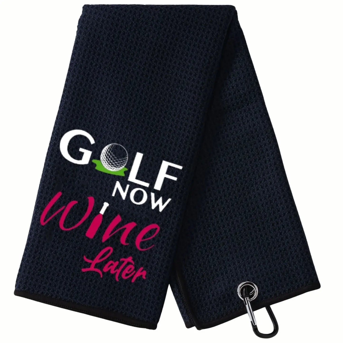 Golf Towel - "Golf Now Wine Later"